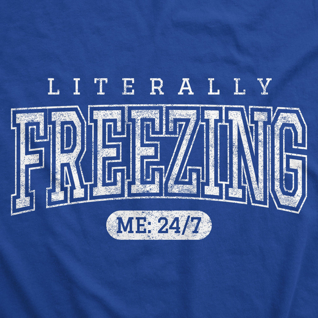 Literally Freezing Hoodie