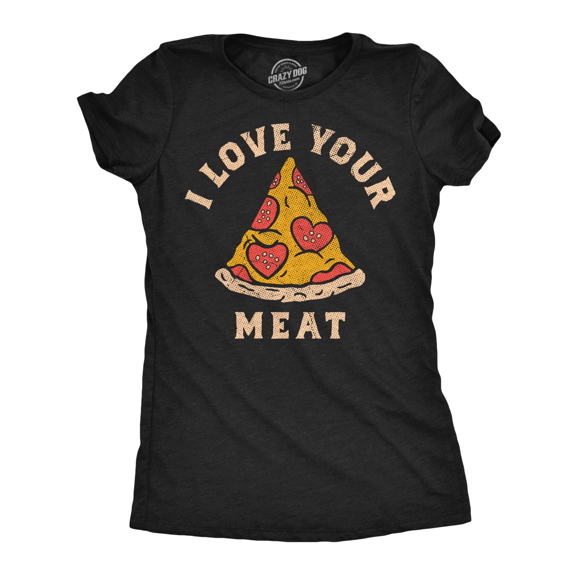 I Love Your Meat Women's T Shirt