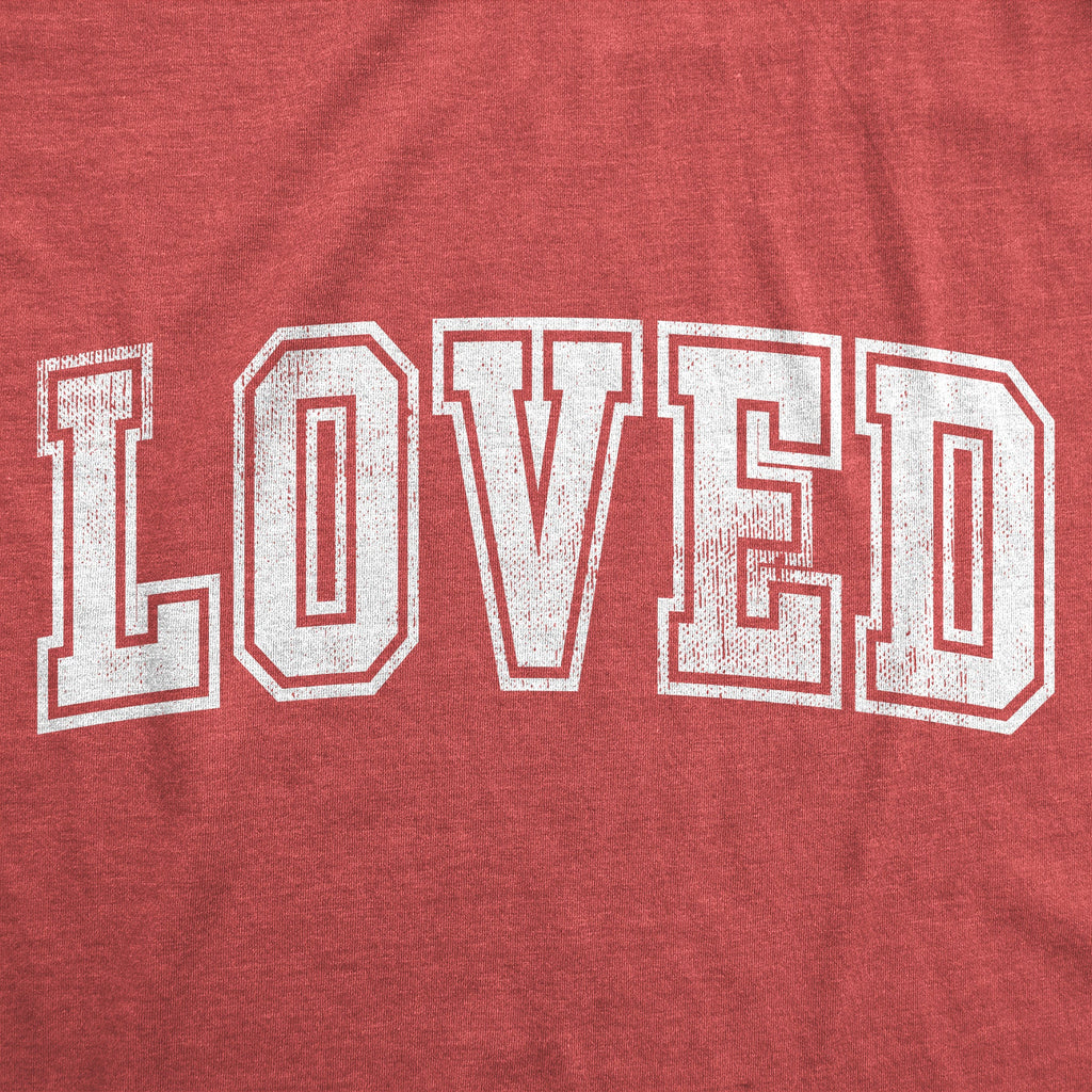 Loved Women's T Shirt
