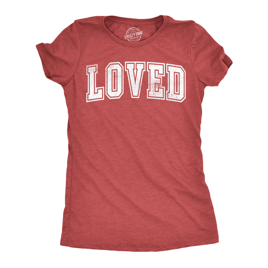 Loved Women's T Shirt