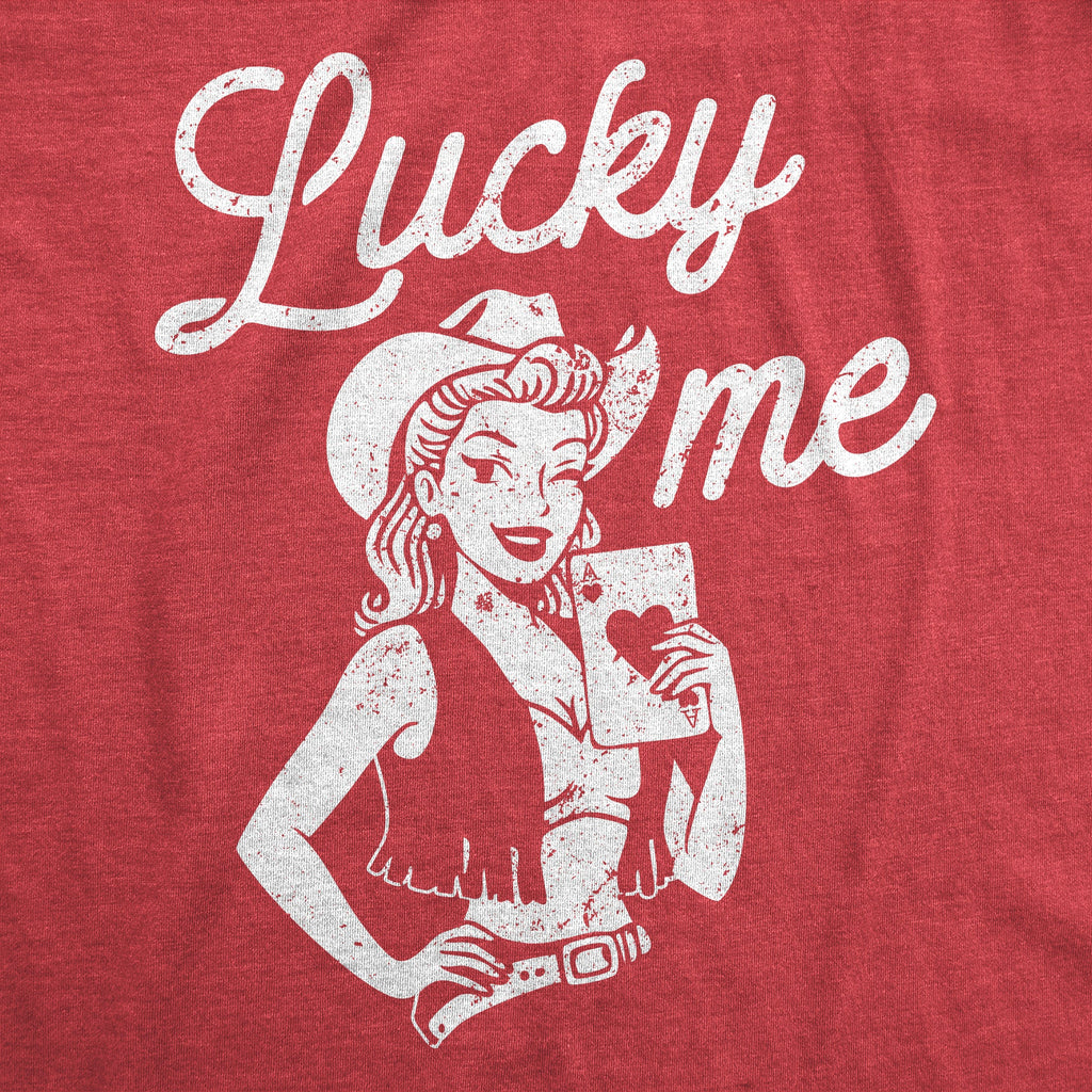 Lucky Me Women's T Shirt