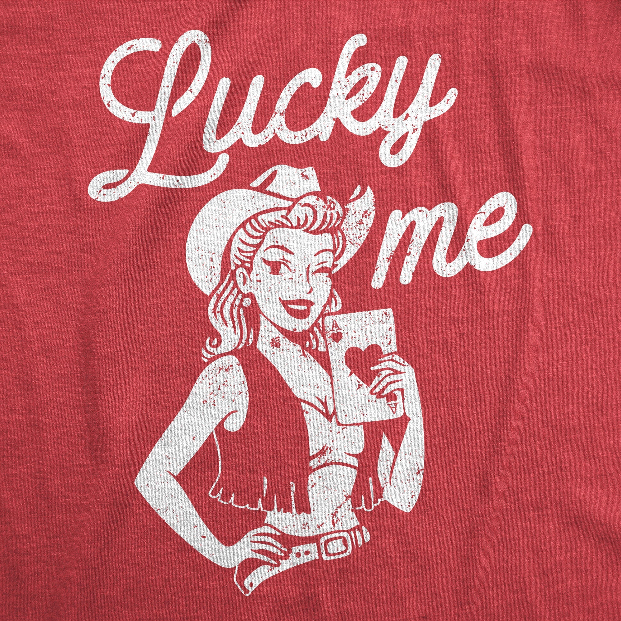 Lucky Me Women's T Shirt