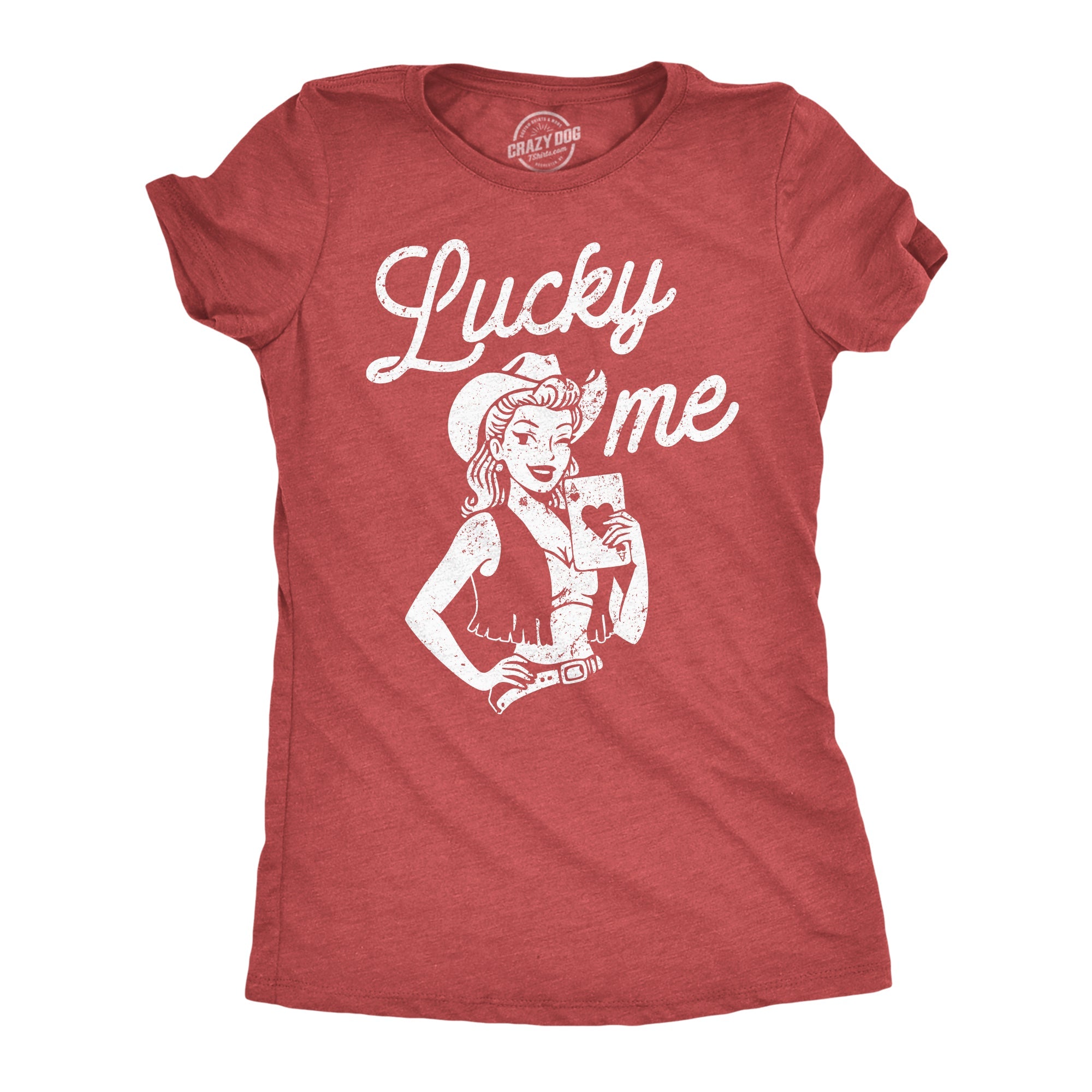 Lucky Me Women's T Shirt