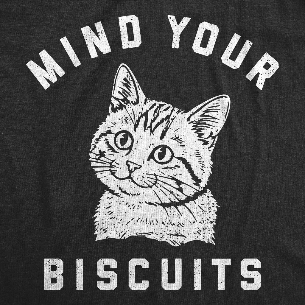 Mind Your Biscuits Men's T Shirt
