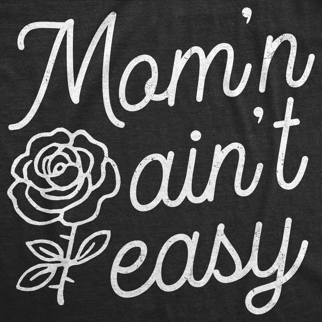 Mom'n Aint Easy Women's T Shirt