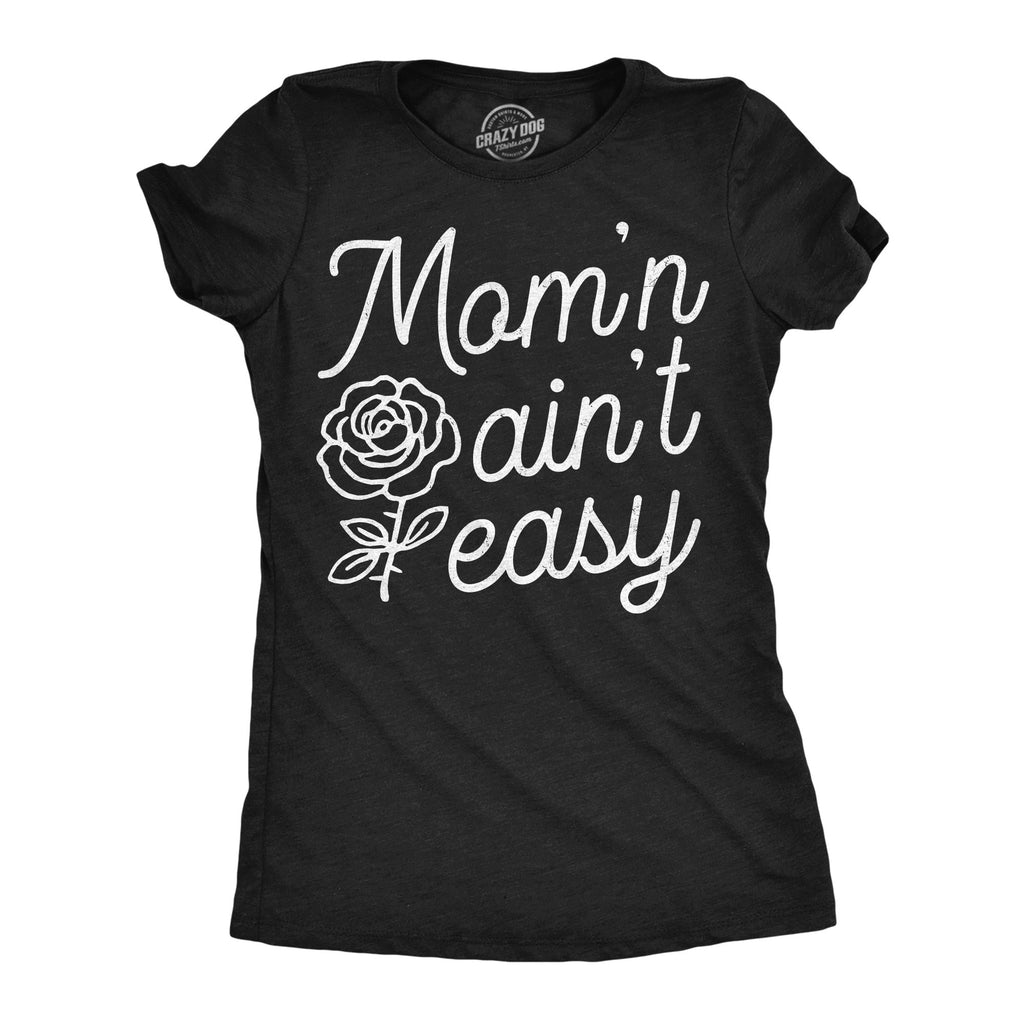 Mom'n Aint Easy Women's T Shirt