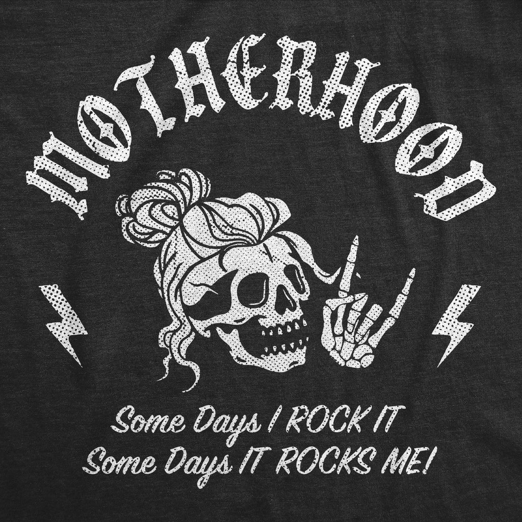 Motherhood Some Days I Rock It Some Days It Rocks Me Women's T Shirt