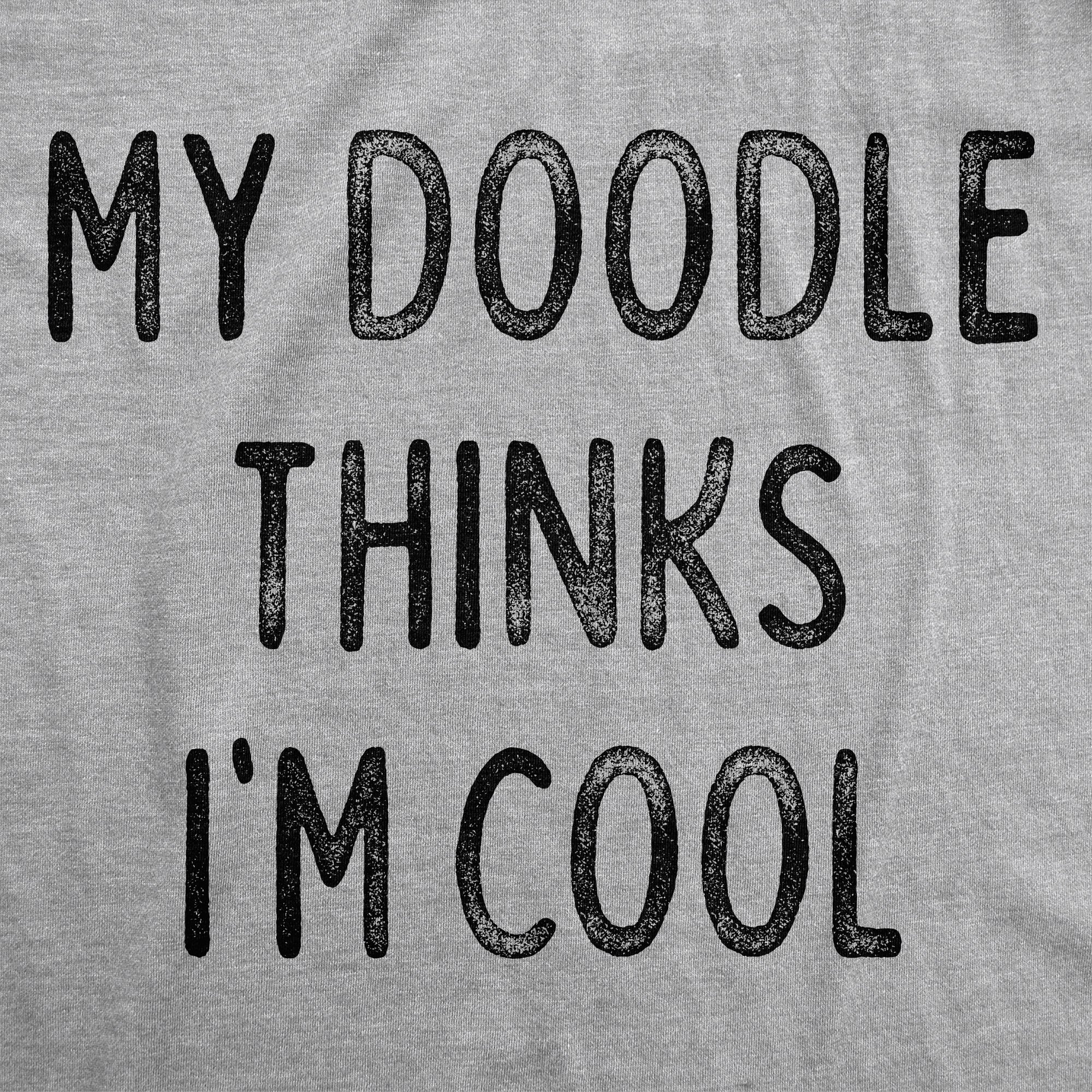 My Doodle Thinks Im Cool Women's T Shirt