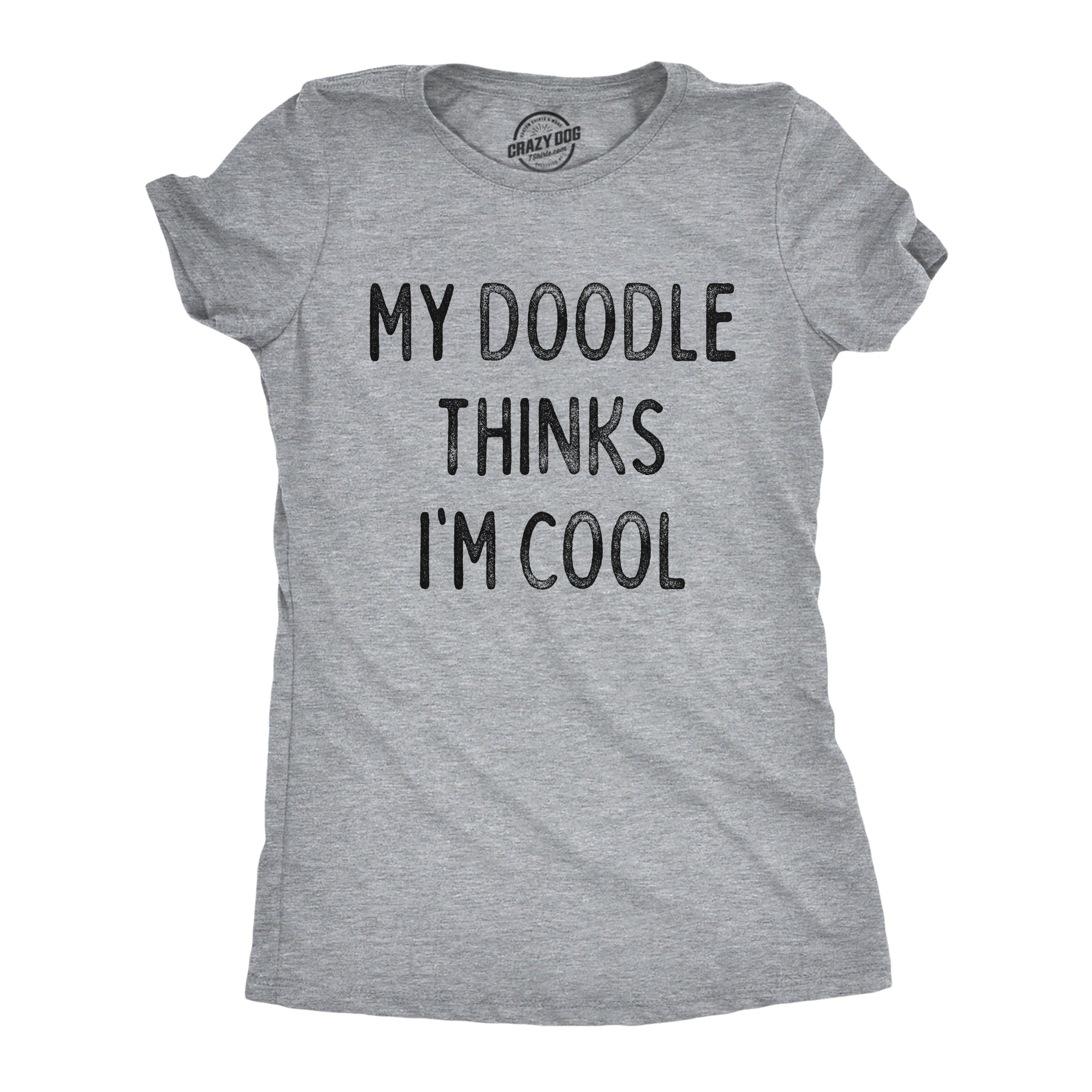 My Doodle Thinks Im Cool Women's T Shirt