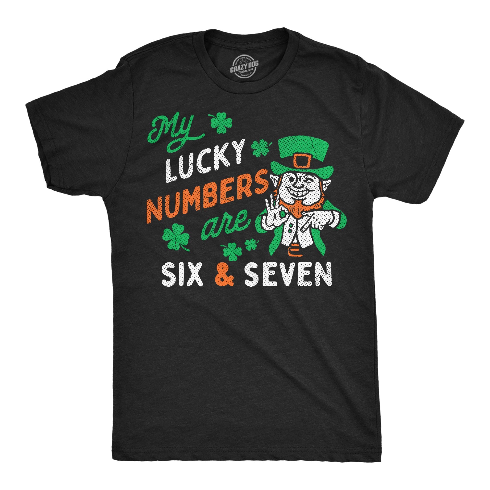My Lucky Numbers Are Six And Seven Men's T Shirt