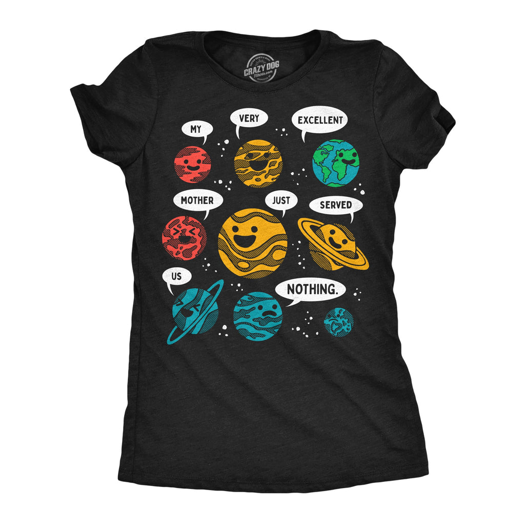My Very Excellent Mother Just Served Us Nothing Women's T Shirt