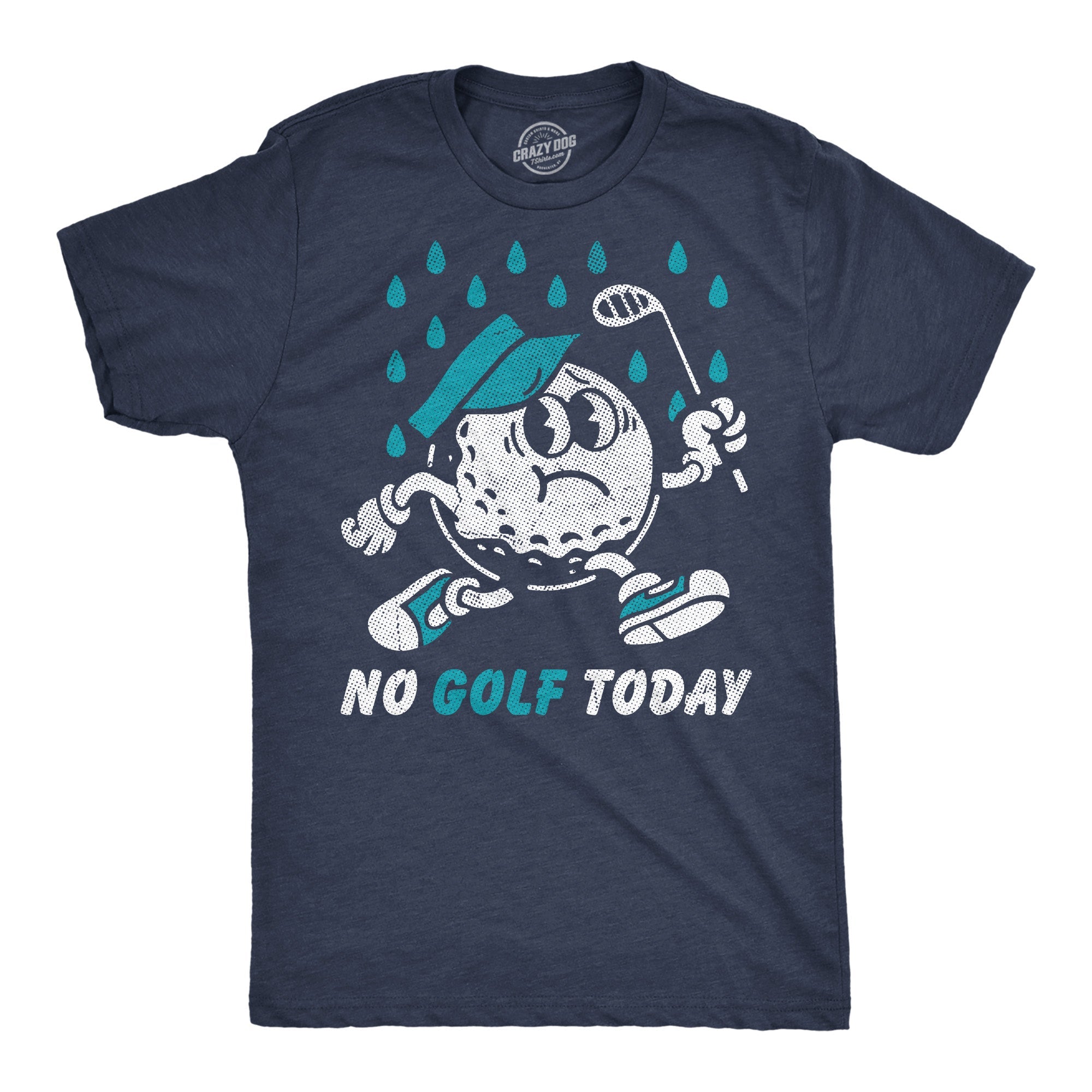 No Golf Today Men's T Shirt