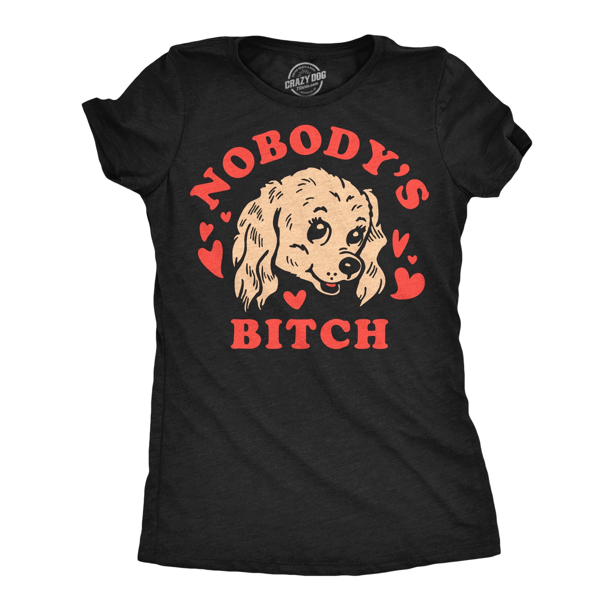 Nobodys Bitch Women's T Shirt