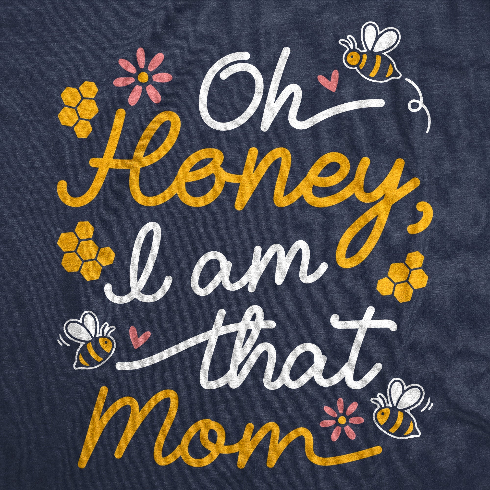 Oh Honey I Am That Mom Women's T Shirt