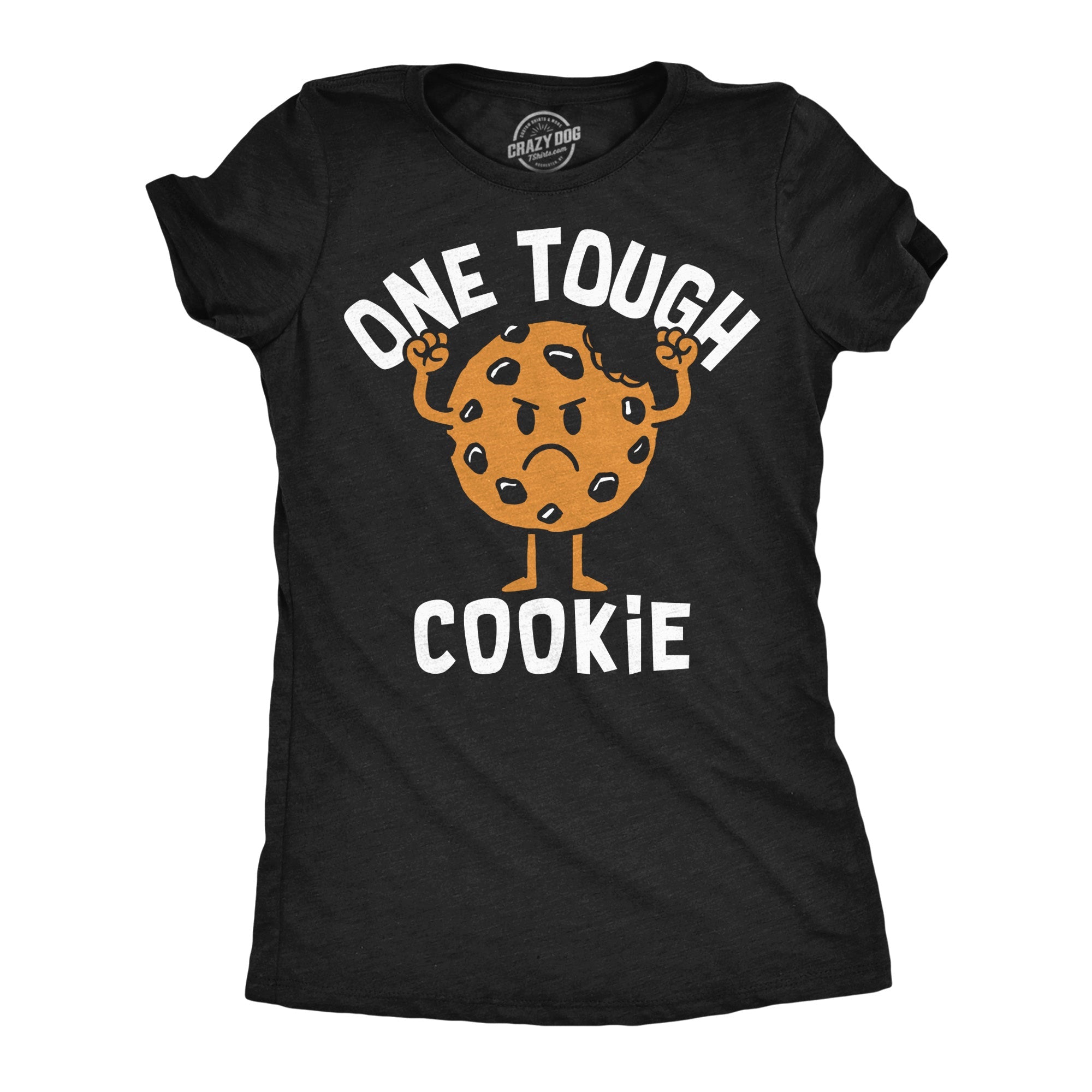 One Tough Cookie Women's T Shirt