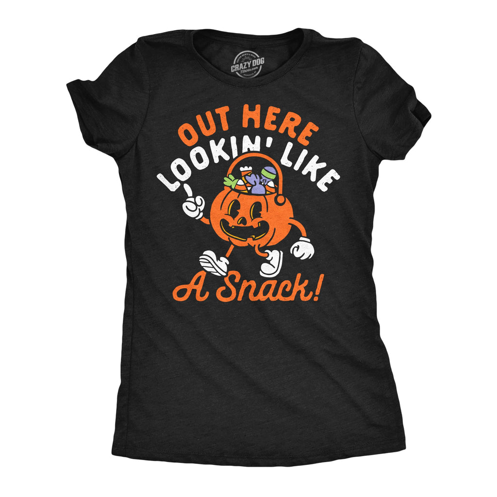 Out Here Lookin Like A Snack Candy Bucket Women's T Shirt