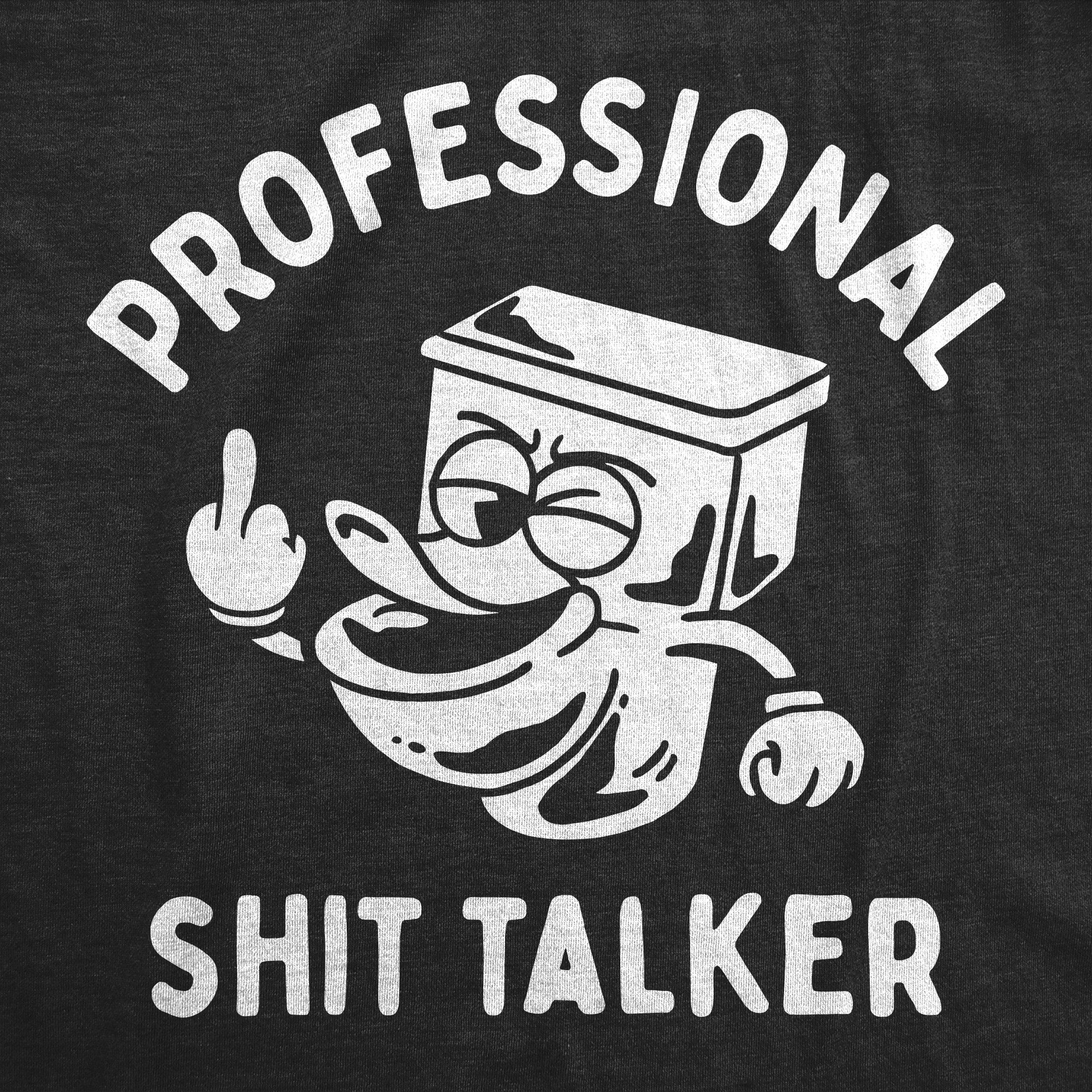 Professional Shit Talker Men's T Shirt