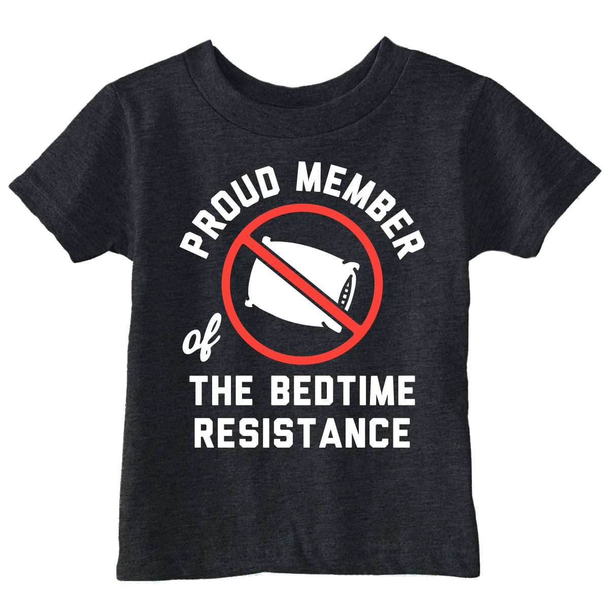 Proud Member Of The Bedtime Resistance Toddler T Shirt