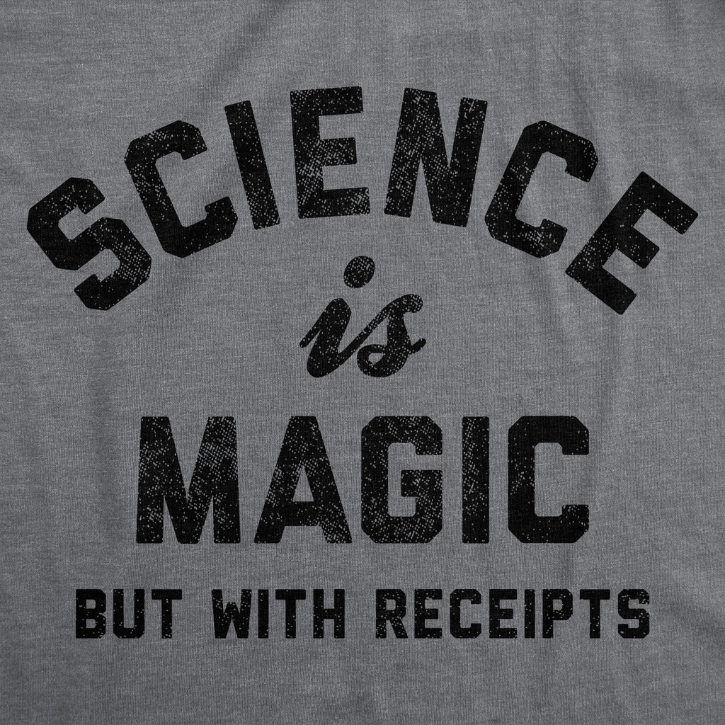 Science Is Magic But With Receipts Men's T Shirt
