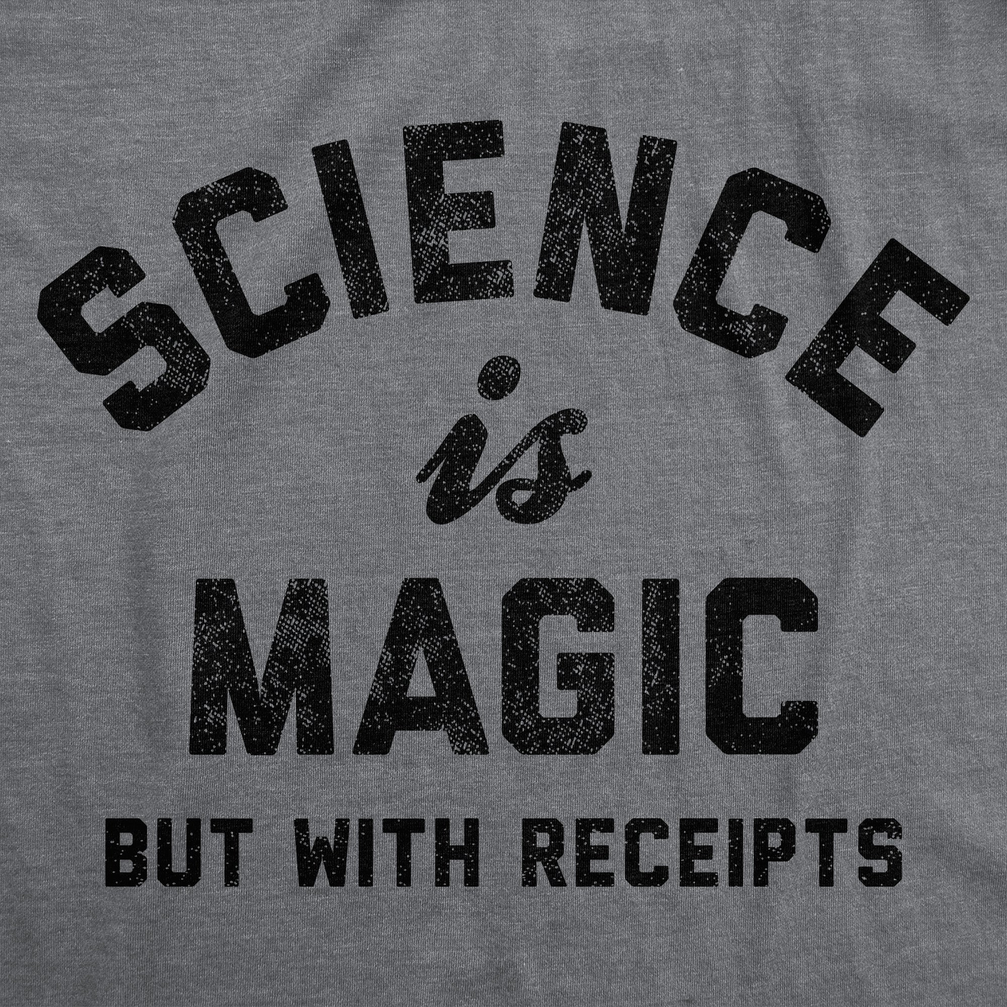 Science Is Magic But With Receipts Men's T Shirt