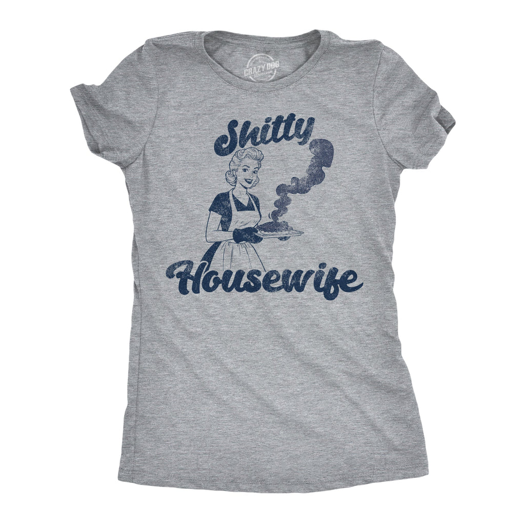 Shitty Housewife Women's T Shirt