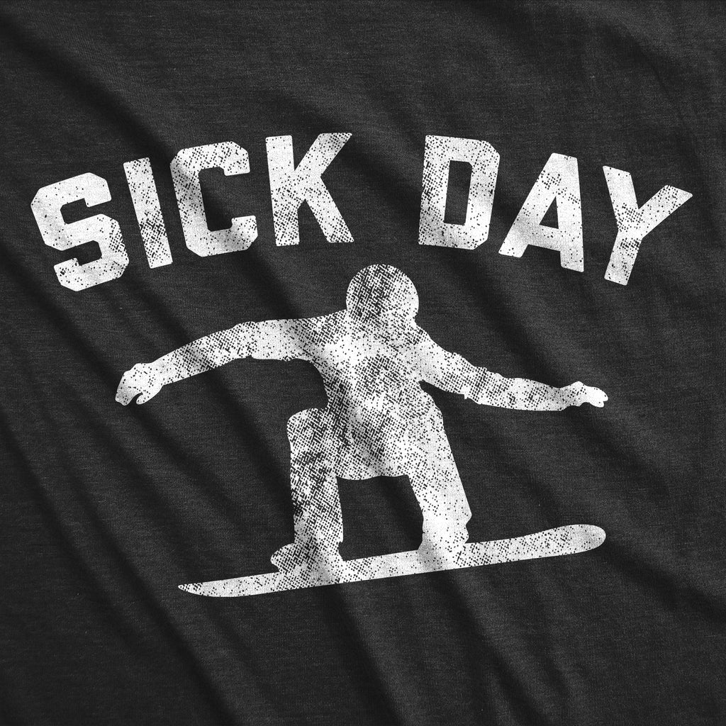 Sick Day Snowboarding Men's T Shirt