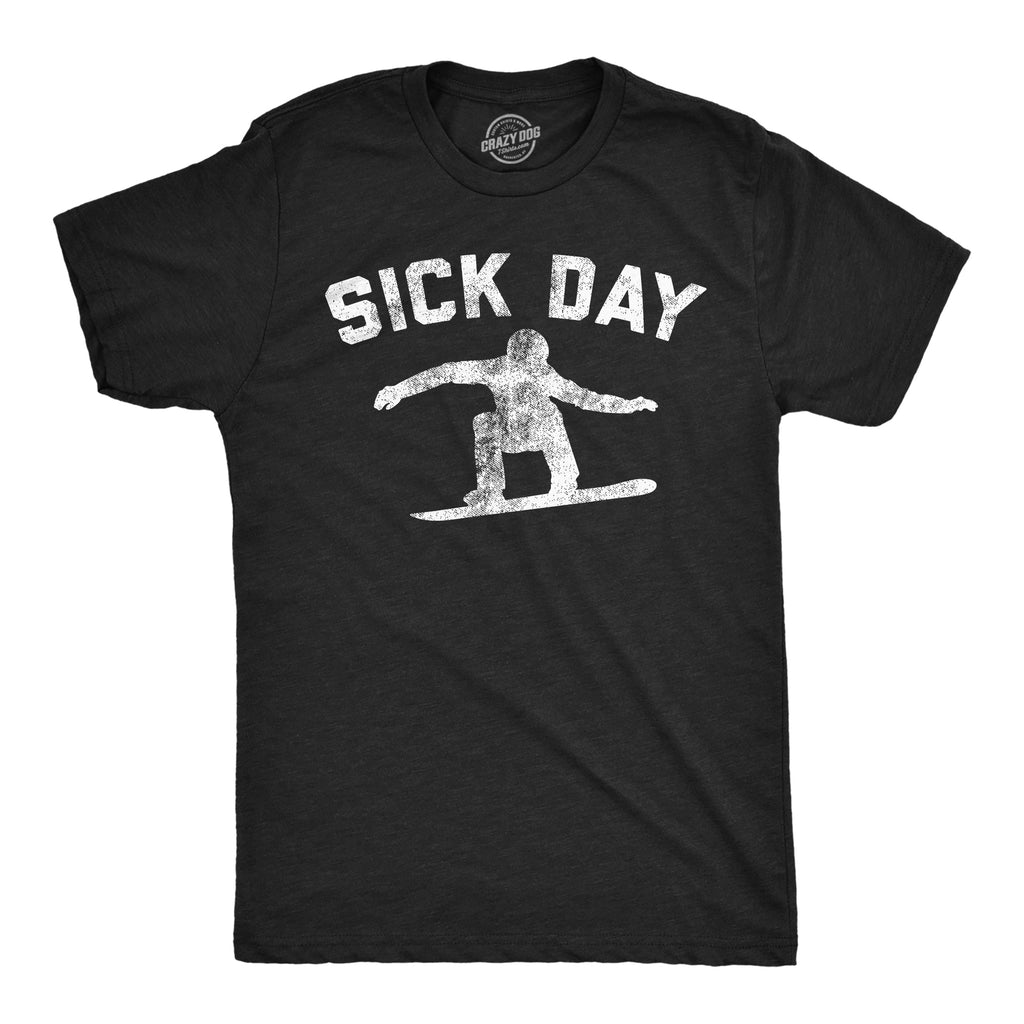Sick Day Snowboarding Men's T Shirt