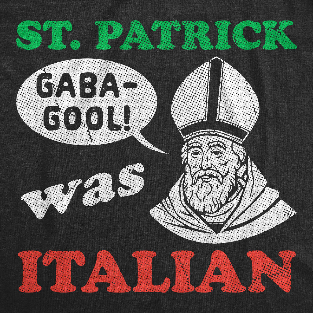 St Patrick Was Italian Men's T Shirt