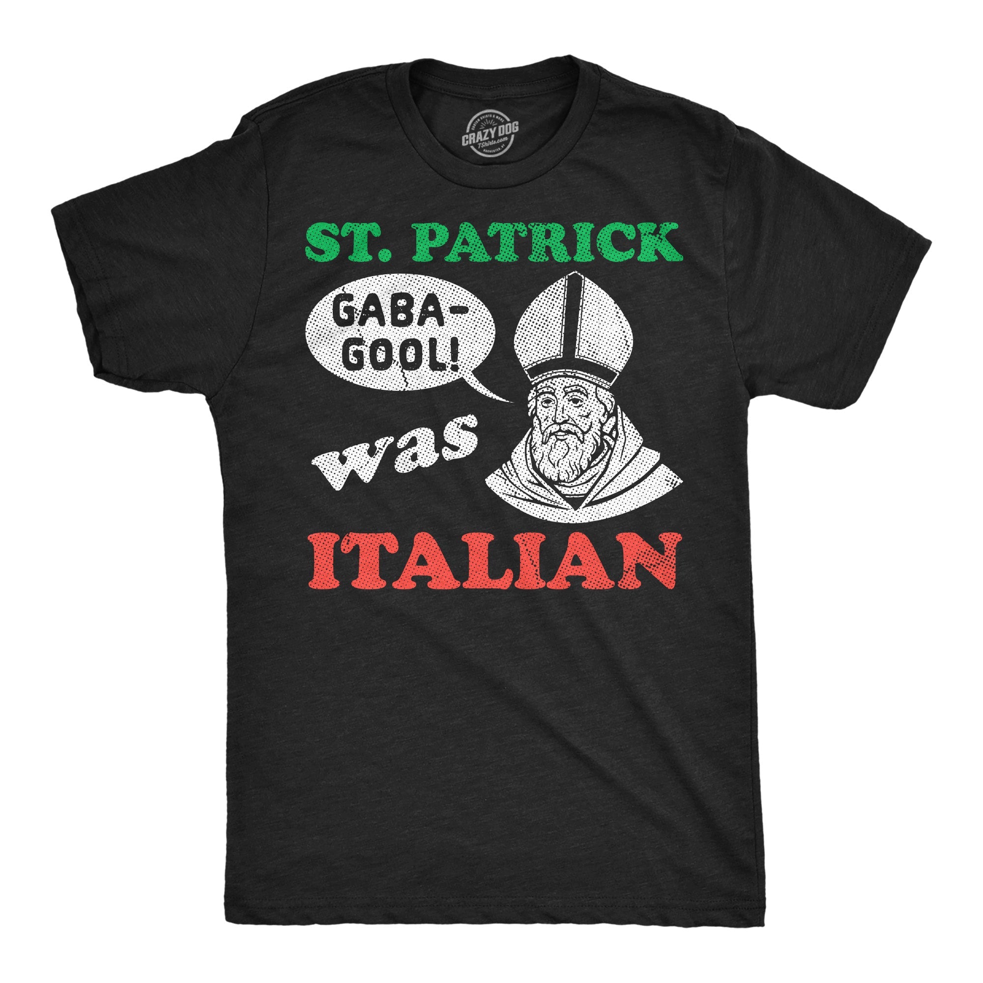 St Patrick Was Italian Men's T Shirt