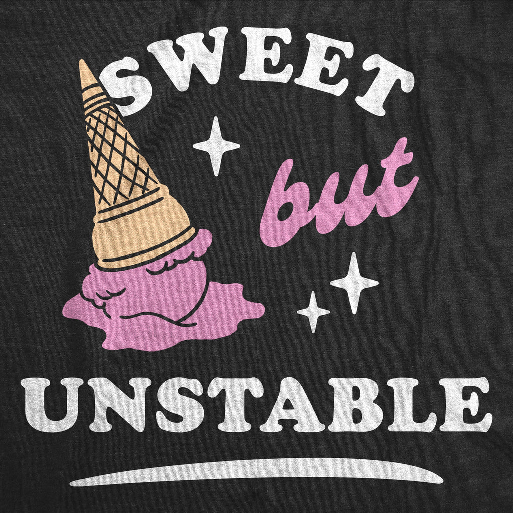 Sweet But Unstable Women's T Shirt