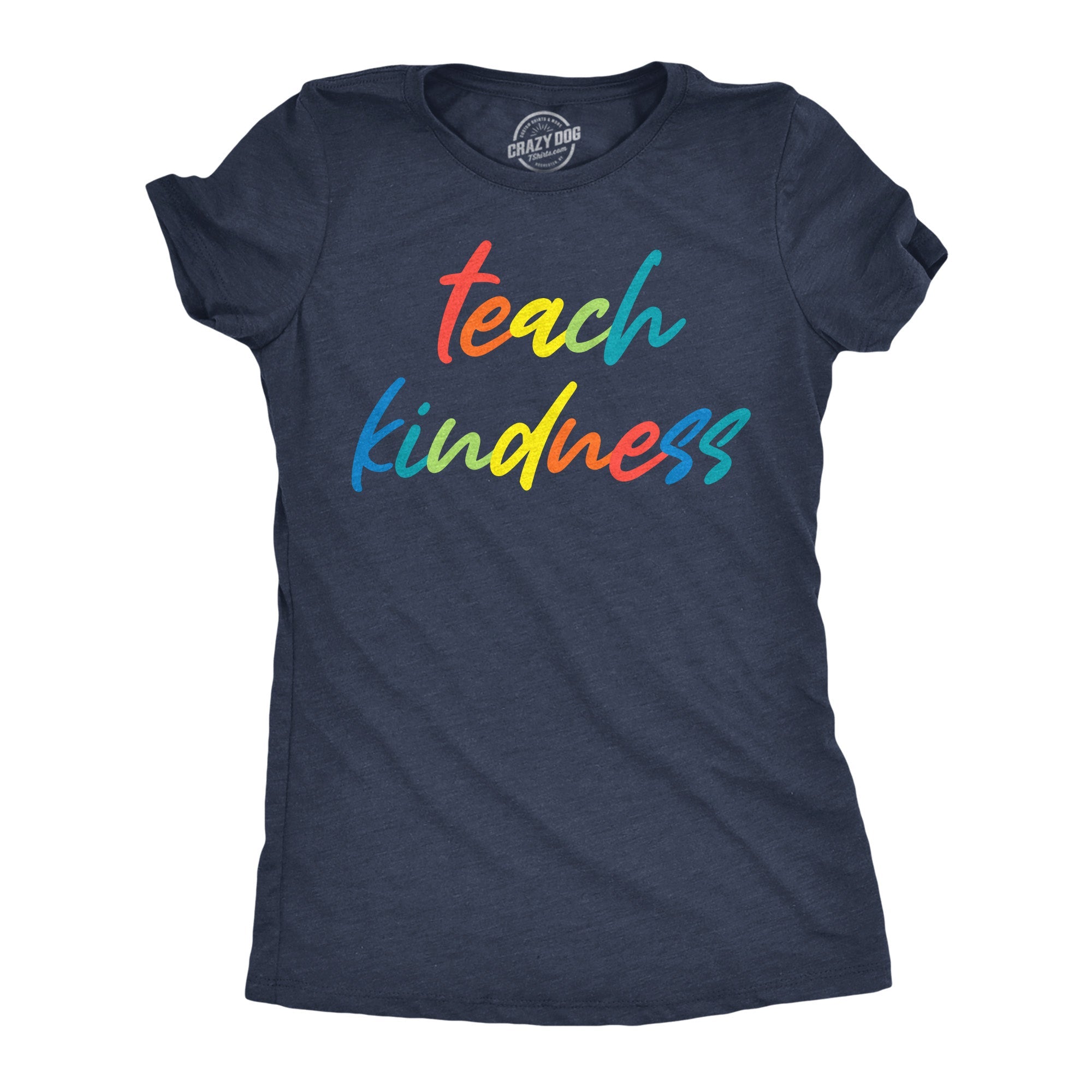 Teach Kindness Women's T Shirt