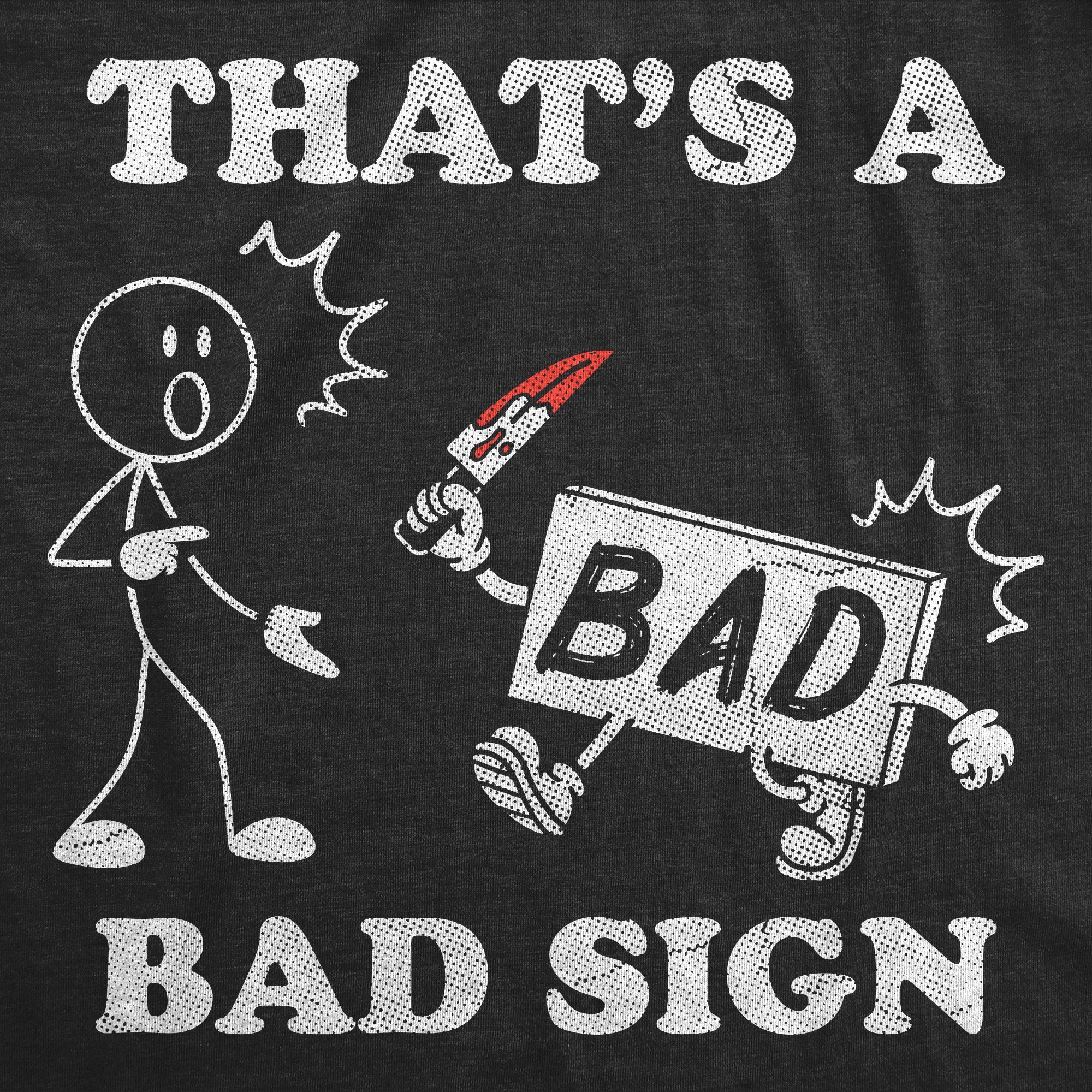 Thats A Bad Sign Men's T Shirt
