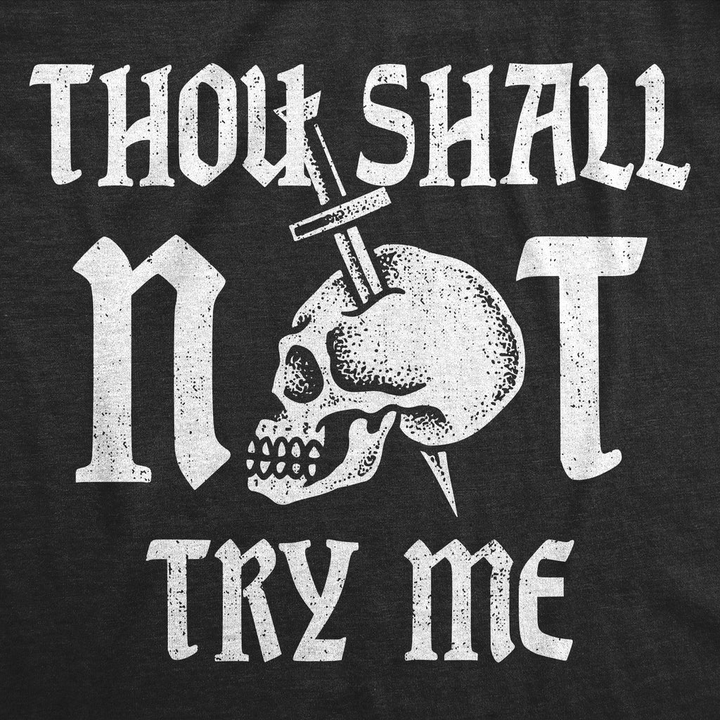 Thou Shall Not Try Me Men's T Shirt