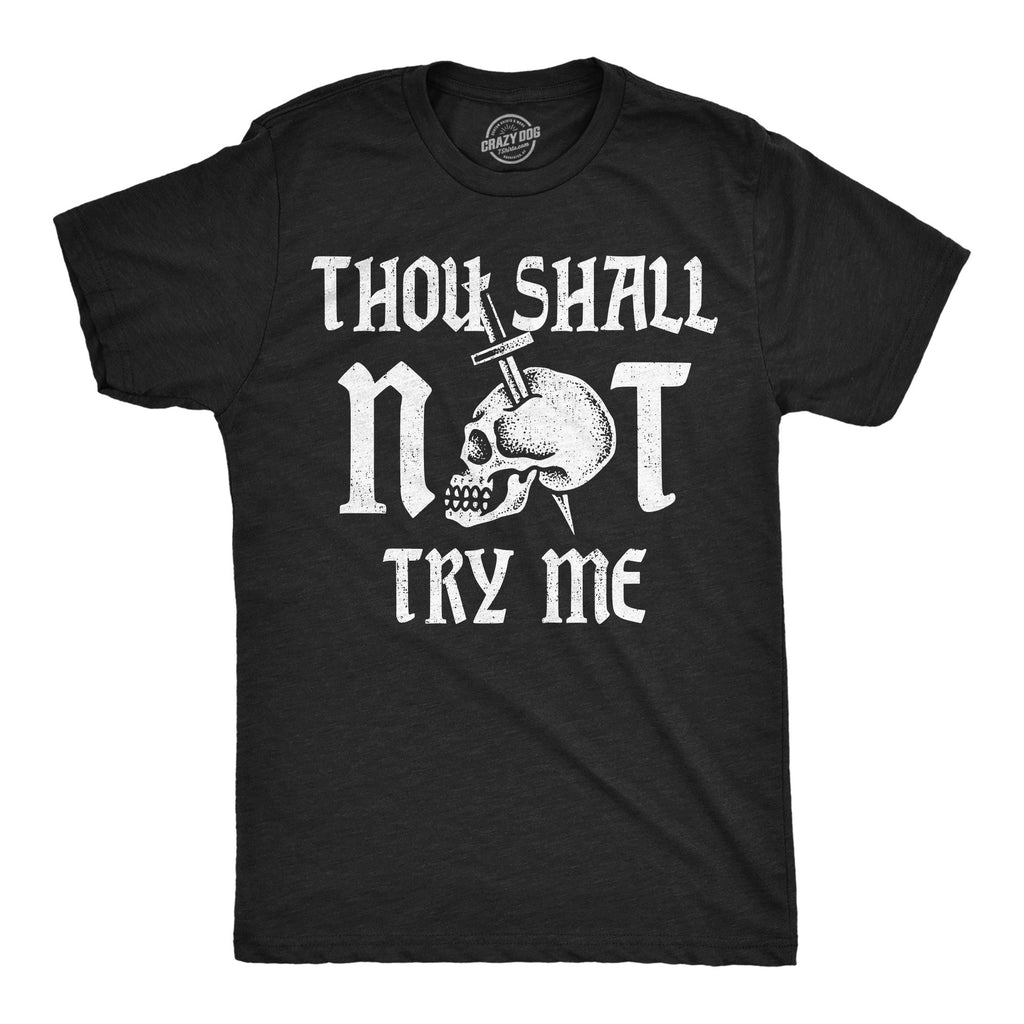 Thou Shall Not Try Me Men's T Shirt