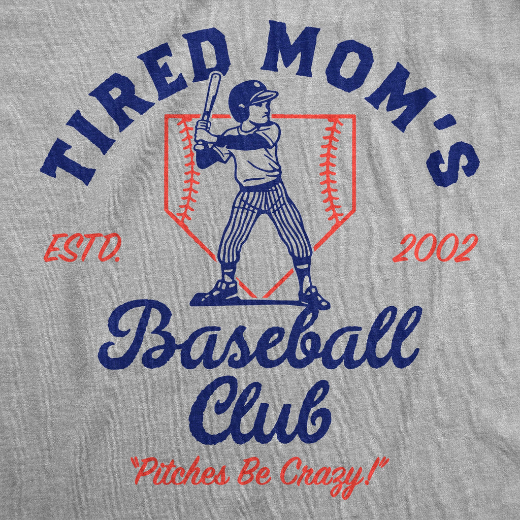 Tired Moms Baseball Club Women's T Shirt