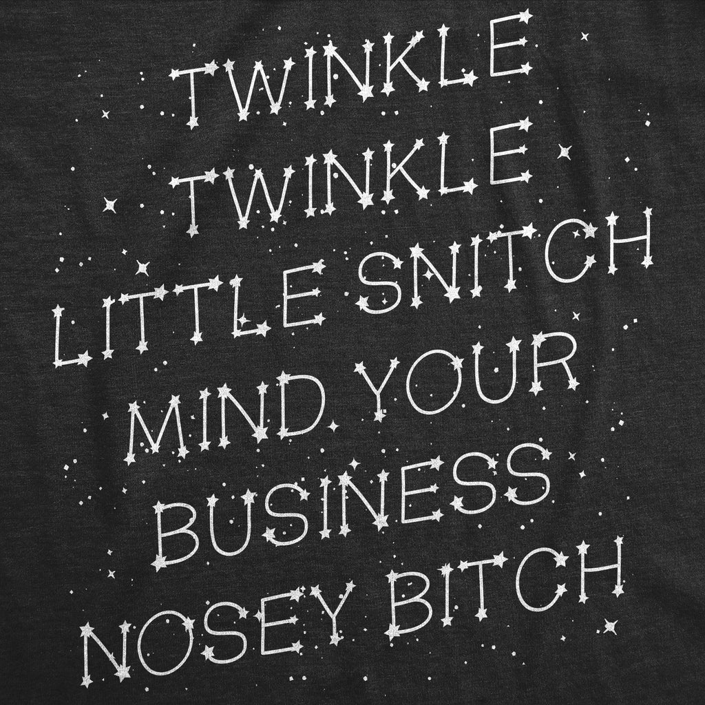 Twinkle Twinkle Little Snitch Mind Your Business Nosey Bitch Women's T Shirt