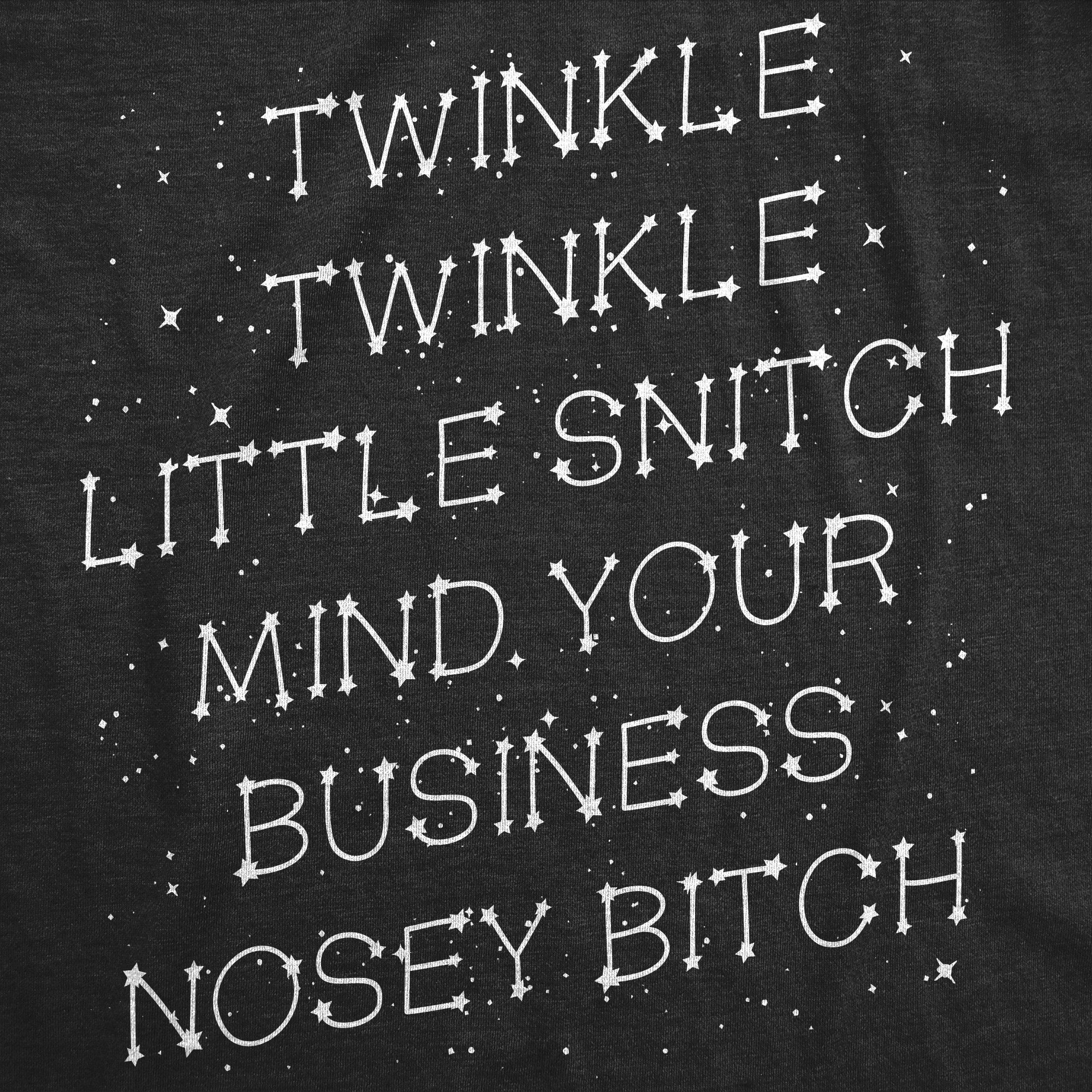 Twinkle Twinkle Little Snitch Mind Your Business Nosey Bitch Women's T Shirt