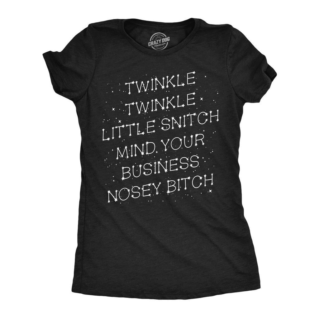 Twinkle Twinkle Little Snitch Mind Your Business Nosey Bitch Women's T Shirt