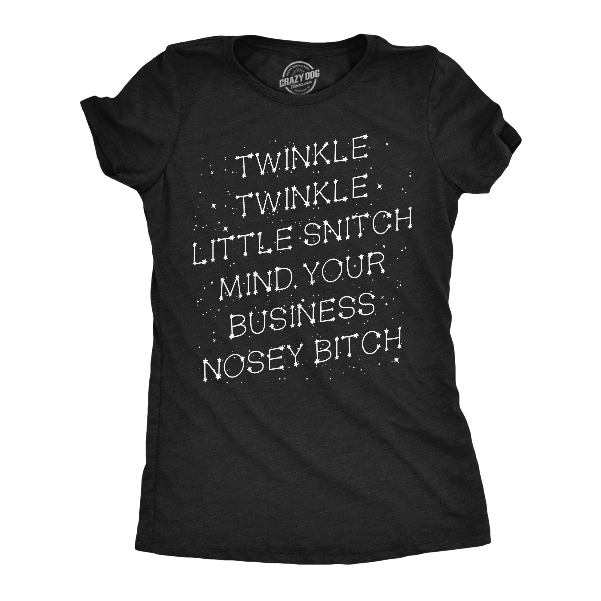 Twinkle Twinkle Little Snitch Mind Your Business Nosey Bitch Women's T Shirt