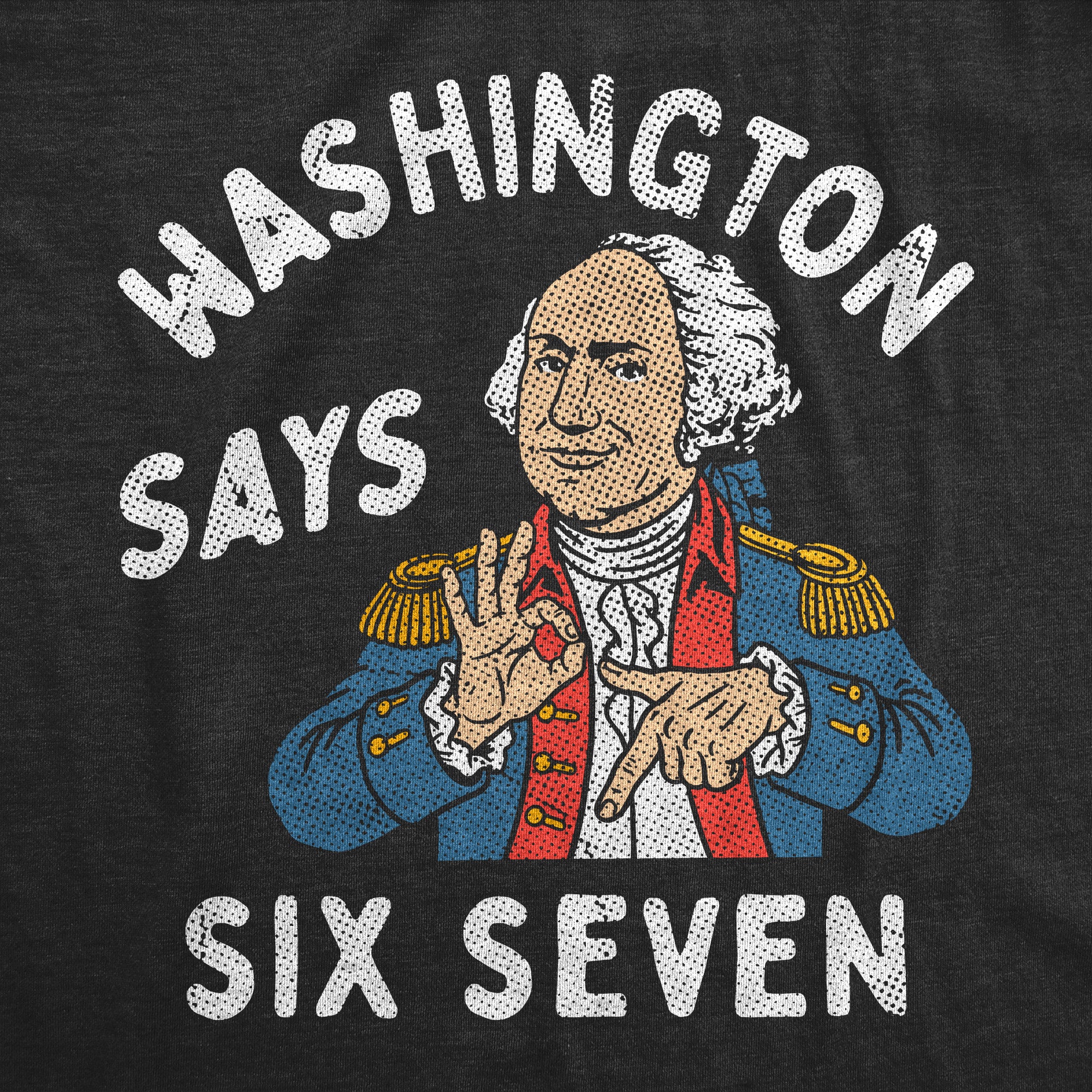 Washington Says 6 7 Men's T Shirt