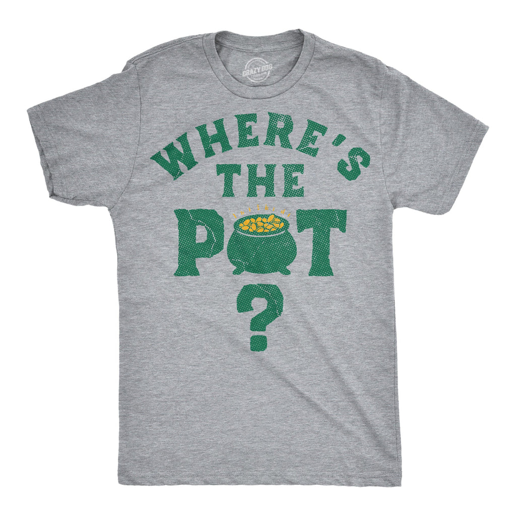 Wheres The Pot Men's T Shirt