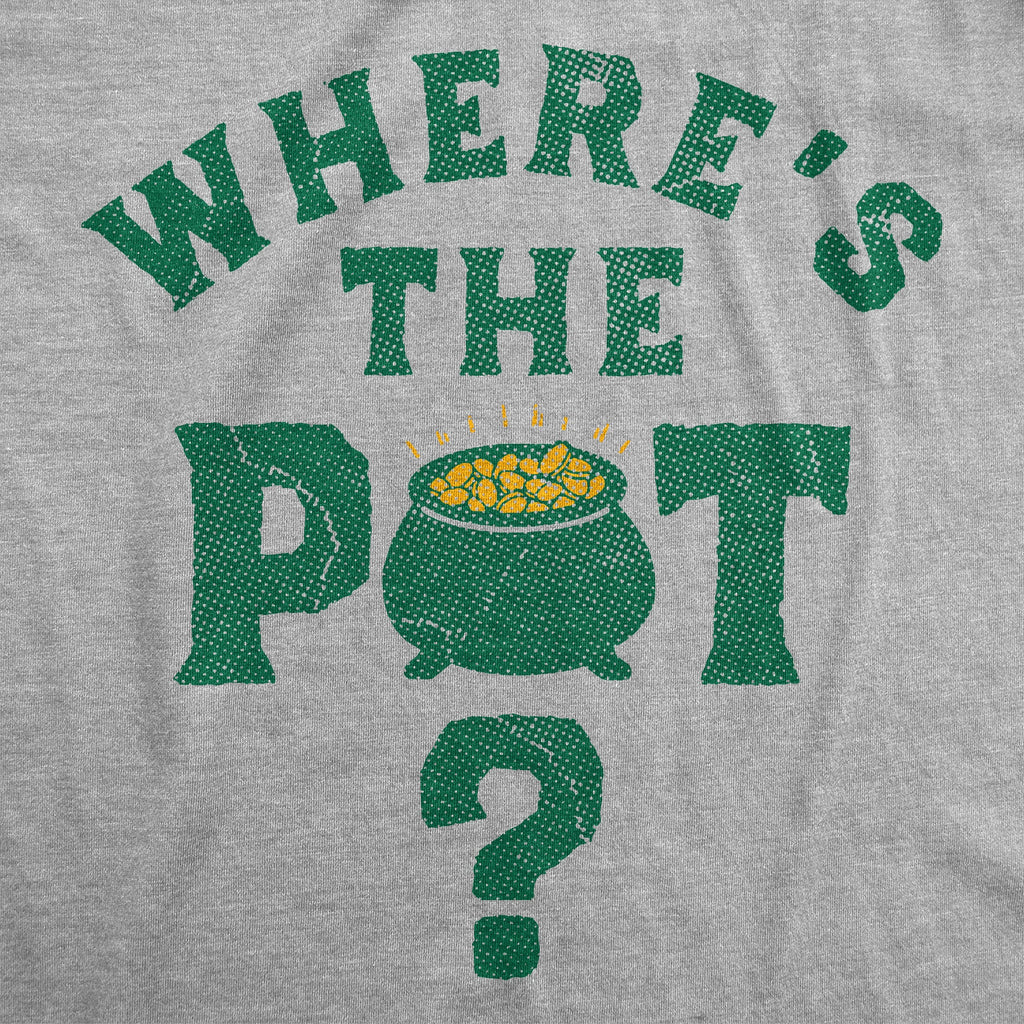 Wheres The Pot Women's T Shirt