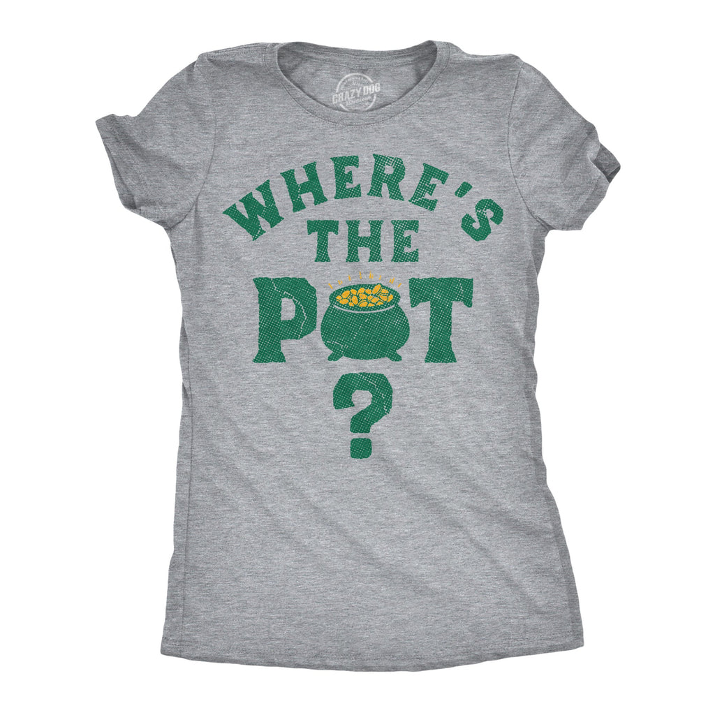 Wheres The Pot Women's T Shirt