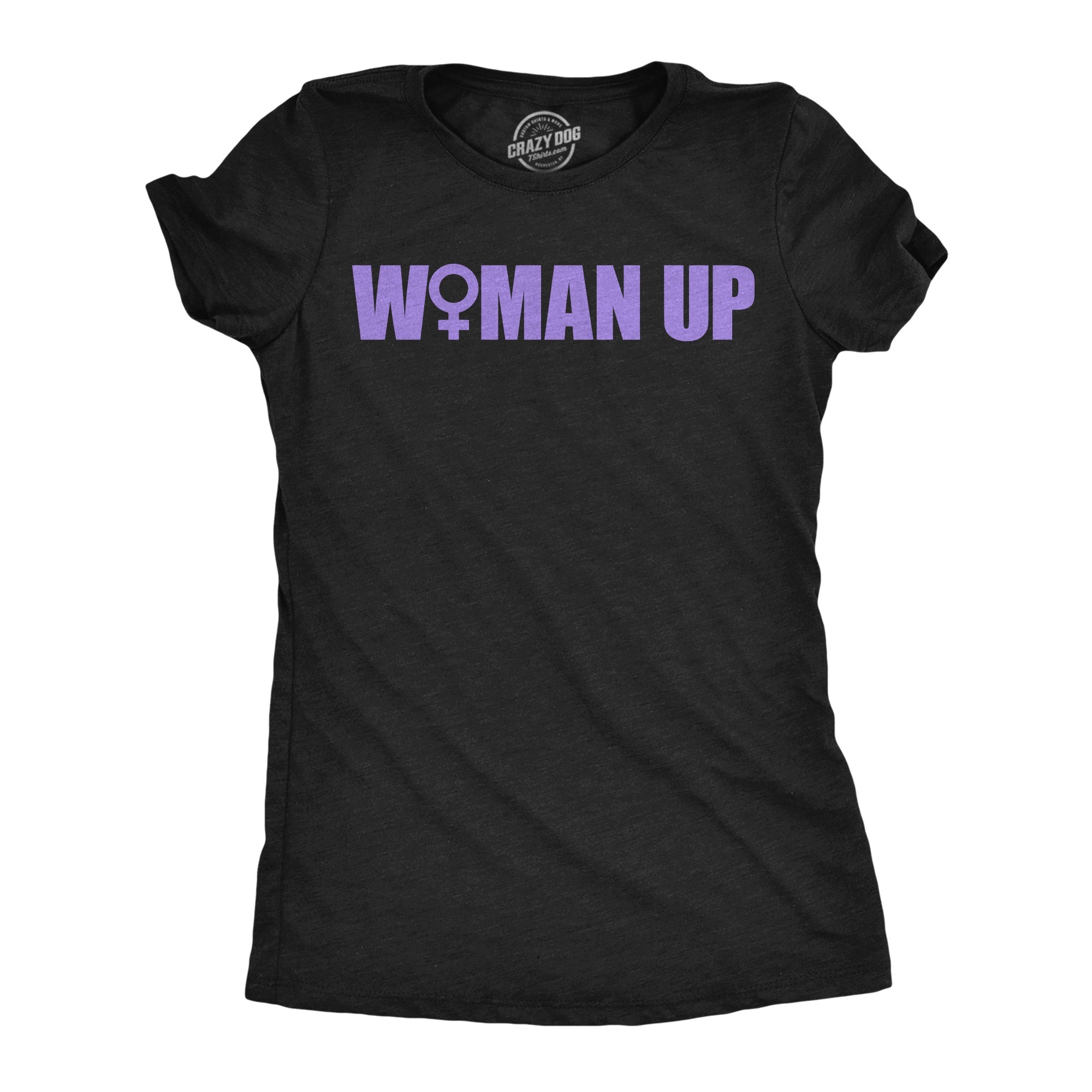 Woman Up Women's T Shirt