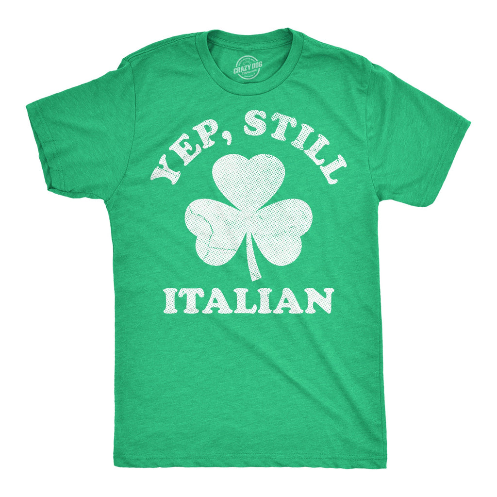 Yep Still Italian Men's T Shirt