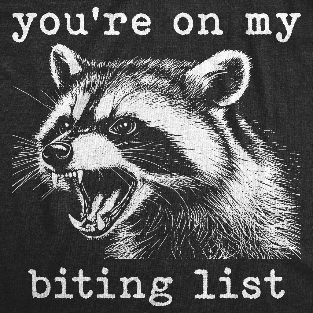 Youre On My Biting List Women's T Shirt