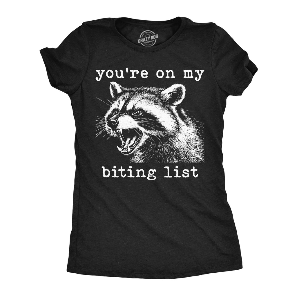 Youre On My Biting List Women's T Shirt