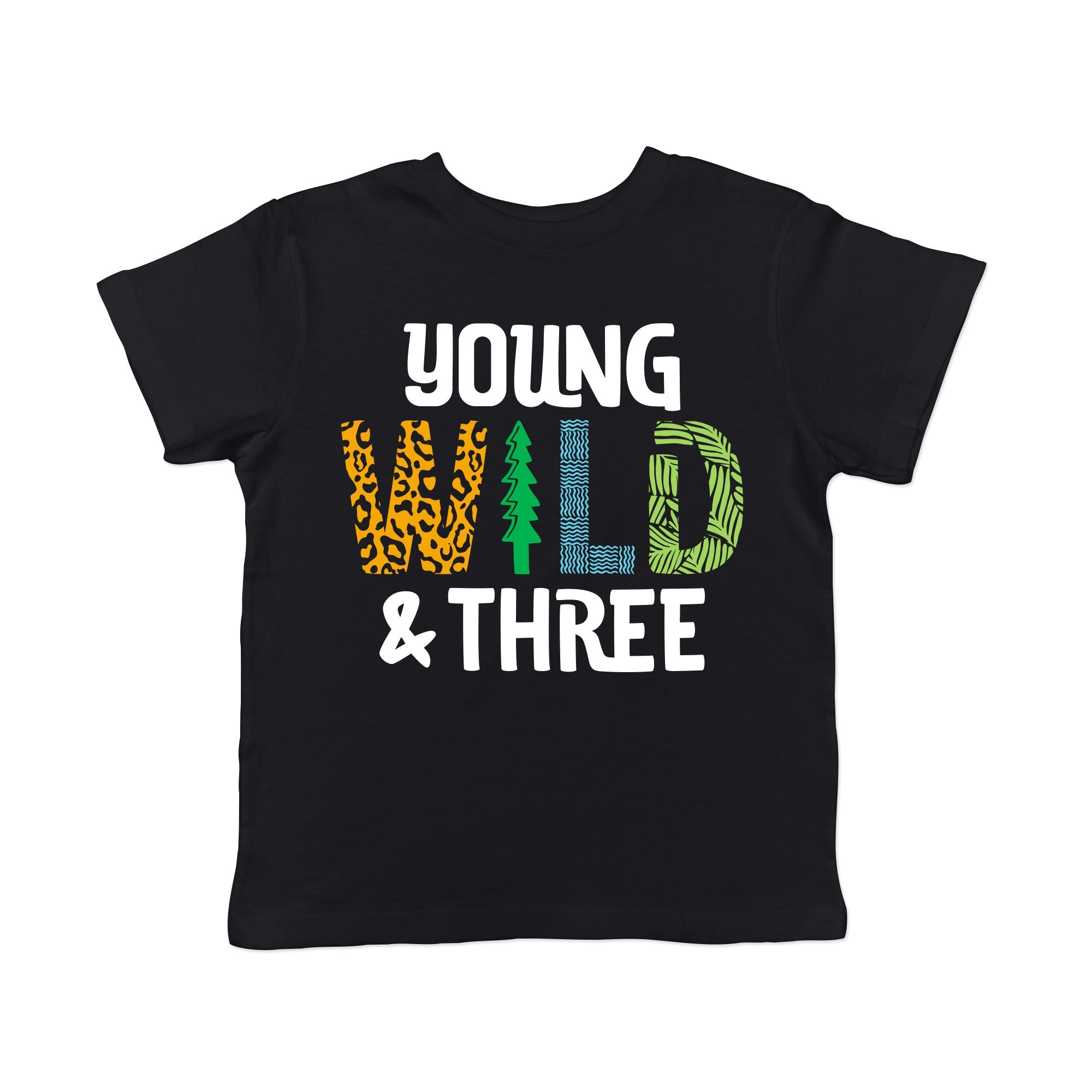 Young Wild And Three Toddler T Shirt