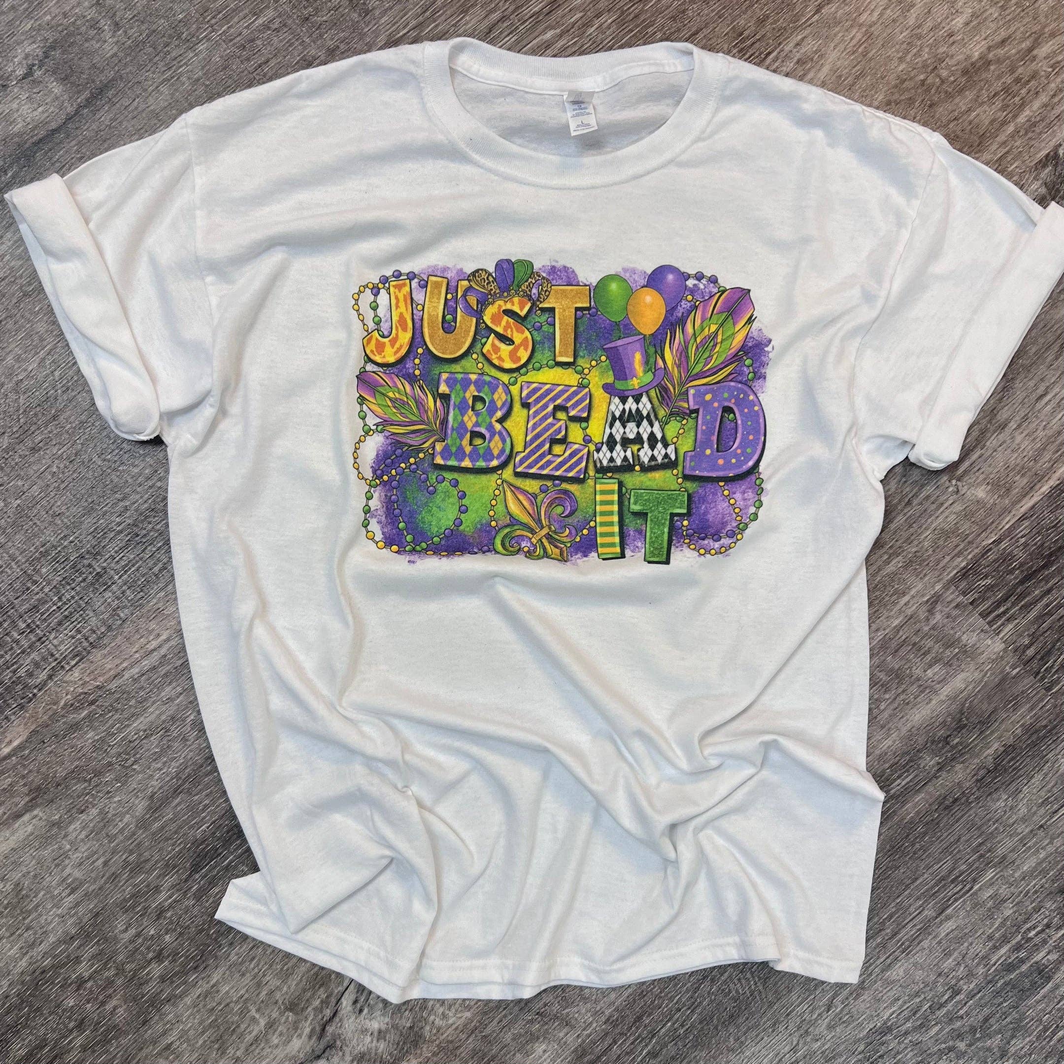 Just Bead It Mardi Gras Tee On White Tee Hoodie, Sweatshirt | PodTeesHub.com