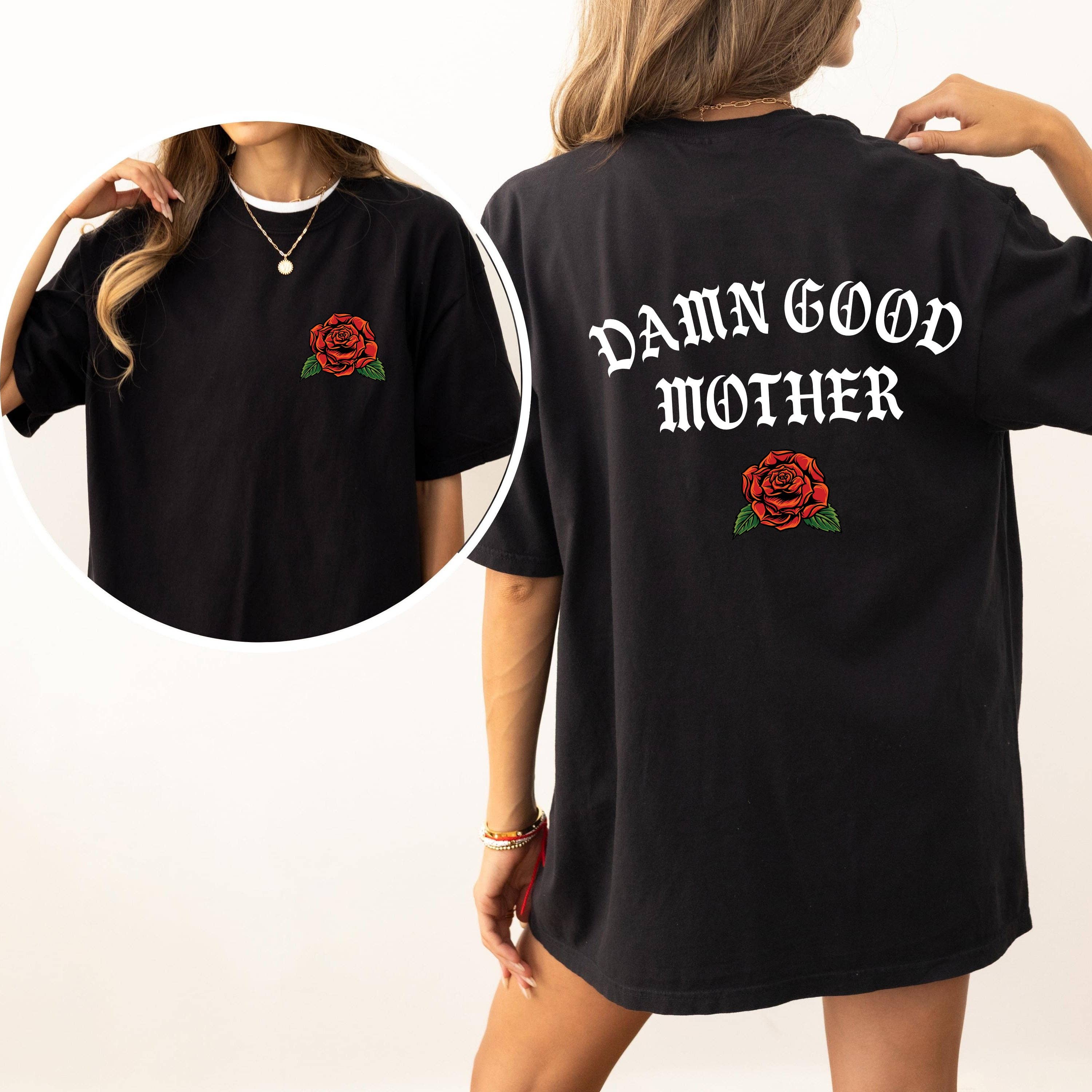 Damn Good Mother, Tattoo, Mother's Day, Mama Comfort Colors Tshirt Hoodie, Sweatshirt | PodTeesHub.com